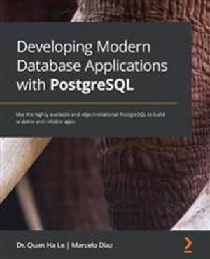 Developing Modern Database Applications with PostgreSQL