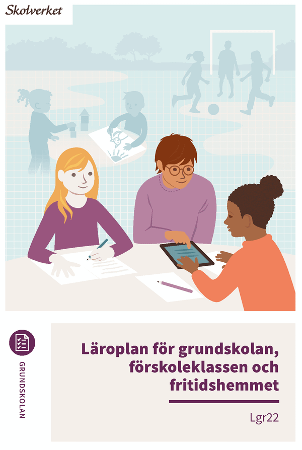 Läroplan för grundskolan, förskoleklassen och fritidshemmet. Lgr22 : Uppdaterad 2025 | 3:e upplagan