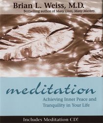 Meditation (With CD) : Achieving Inner Peace and Tranquility in Your Life