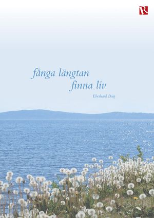 Fånga längtan finna liv | 1:a upplagan