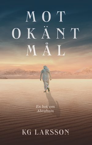 Mot okänt mål – En roman om Abraham | 1:a upplagan