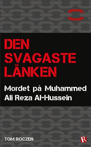 Den svagaste länken : Mordet på Muhammed Ali Reza Al-Hussein