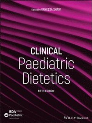 Clinical Paediatric Dietetics | 5:e upplagan