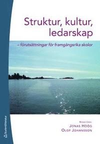 Struktur, kultur, ledarskap : förutsättningar för framgångsrika skolor | 1:a upplagan