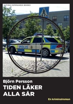 Tiden läker alla sår : En kriminalroman | 0:e upplagan