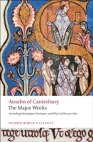 Anselm of Canterbury, the Major Works