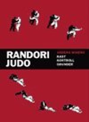 Randori Judo ? Kast, kontroll, grunder | 1:a upplagan