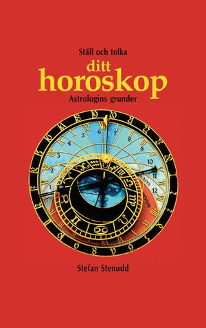 Ställ och tolka ditt horoskop : astrologins grunder |  2:e upplagan