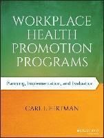 Workplace Health Promotion Programs: Planning, Implementation, and Evaluation