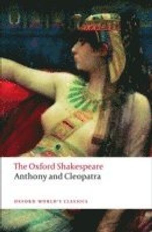 The Oxford Shakespeare: Anthony and Cleopatra