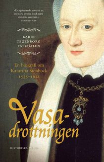 Vasadrottningen : en biografi om Katarina Stenbock 1535-1621