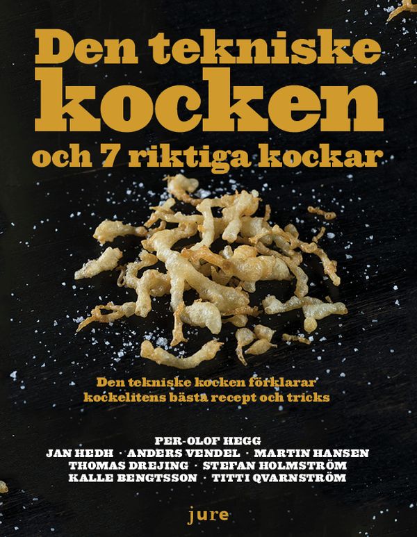 Den tekniske kocken och 7 riktiga kockar - Den tekniske kocken förklarar kockelitens bästa recept och tricks | 0:e upplagan