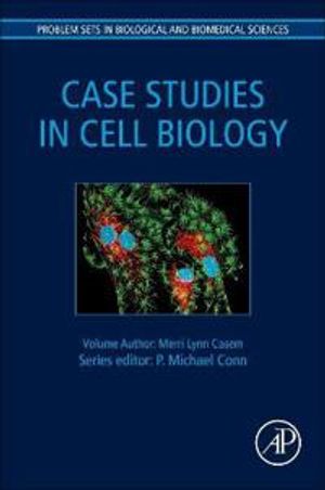 Case Studies in Cell Biology