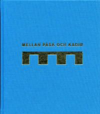 Mellan påsk och kadir. Högtider i förändring | 1:a upplagan