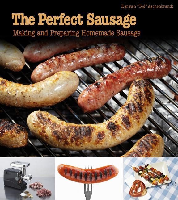 Perfect sausage - making and preparing homemade sausage | 0:e upplagan