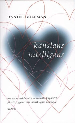 Känslans intelligens : om att utveckla vår emotionella kapacitet för ett tryggare och mänskligare samhälle | 12:e upplagan