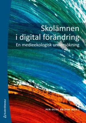 Skolämnen i digital förändring | 1:a upplagan