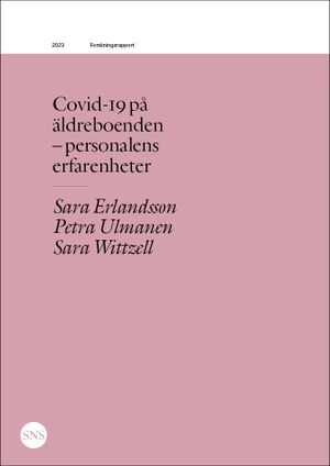 Covid-19 på äldreboenden  - personalens erfarenheter | 1:a upplagan