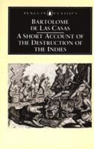 A Short Account of the Destruction of the Indies