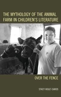 Mythology of the animal farm in childrens literature - over the fence | 0:e upplagan