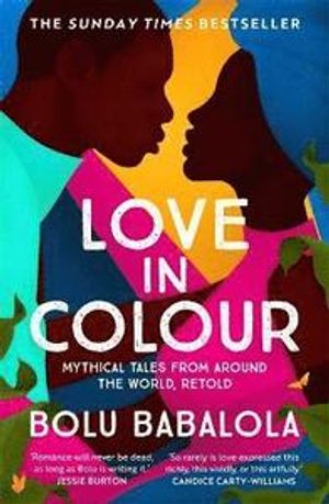 Love in Colour - 'So rarely is love expressed this richly, this vividly, or