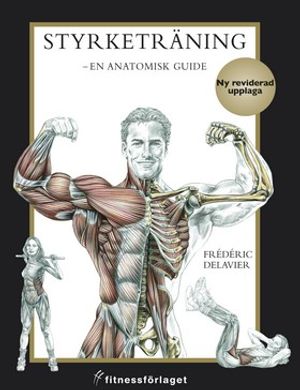 Styrketräning : en anatomisk guide |  2:e upplagan