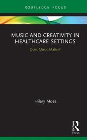 Music and Creativity in Healthcare Settings | 1:a upplagan