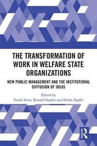 The Transformation of Work in Welfare State Organizations