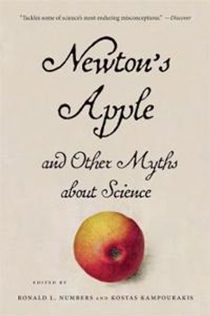 Newton’s Apple and Other Myths about Science