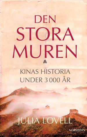 Den stora muren : Kinas historia under 3000 år | 1:a upplagan