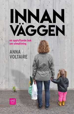 Innan väggen : en upplyftande bok om utmattning | 1:a upplagan