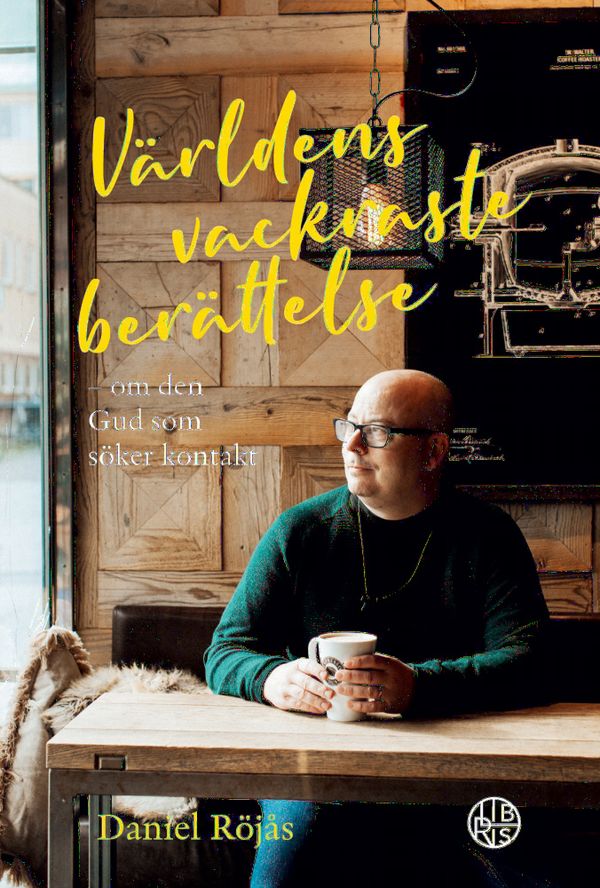 Världens vackraste berättelse : Om den Gud som söker kontakt | 0:e upplagan