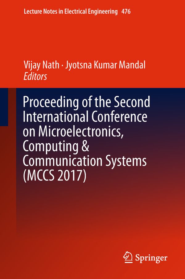 Proceeding of the Second International Conference on Microelectronics, Computing & Communication Systems (MCCS 2017) | 1:a upplagan