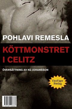 Köttmonstret i Celitz-Tolv nakna puddingar : Två udda pulpromaner | 0:e upplagan