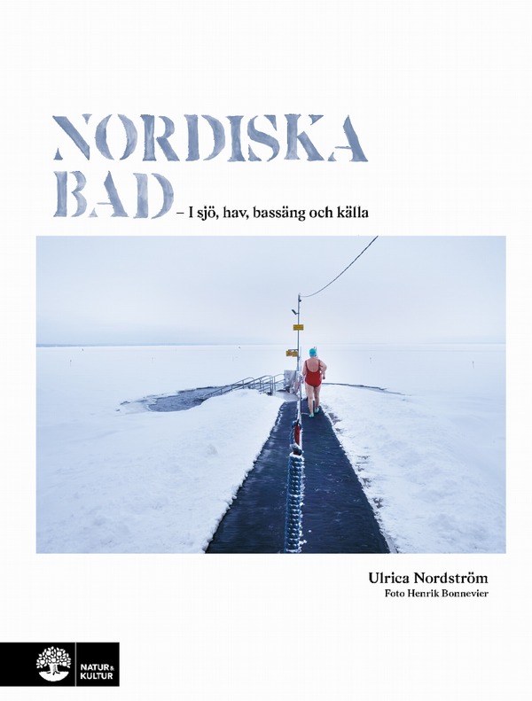 Nordiska bad : - i sjö, hav, bassäng och källa | 1:a upplagan