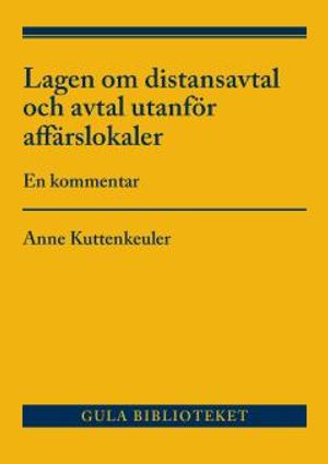 Lagen om distansavtal och avtal utanför affärslokaler  : En kommentar | 1:a upplagan