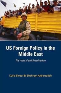 Us foreign policy in the middle east - the roots of anti-americanism