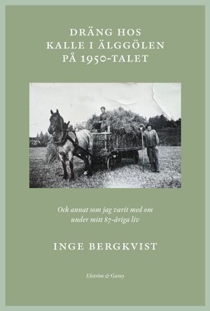 Dräng hos Kalle i Älggölen på 1950-talet | 1:a upplagan