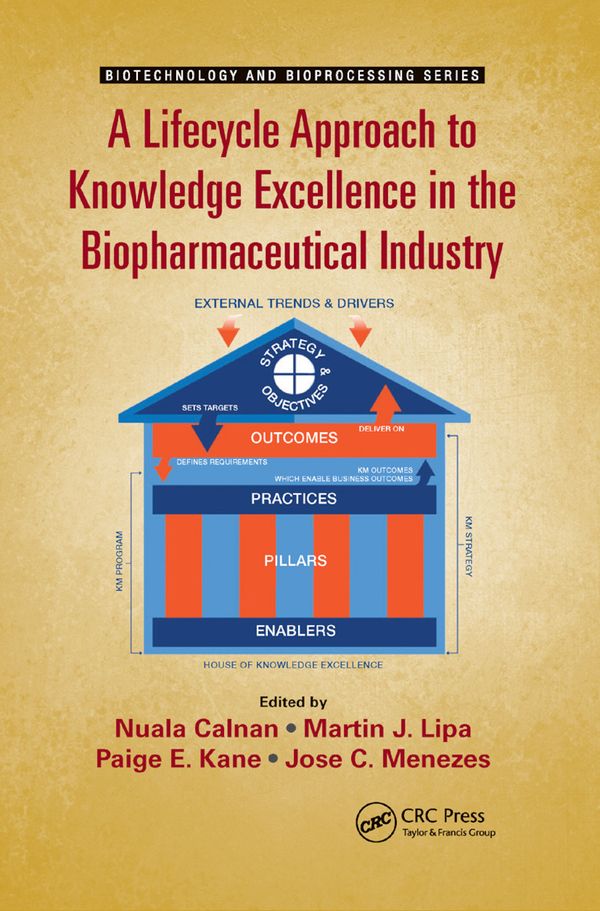 A Lifecycle Approach to Knowledge Excellence in the Biopharmaceutical Industry | 1:a upplagan