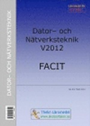 Dator- och Nätverksteknik V2012 - Facit | 1:a upplagan