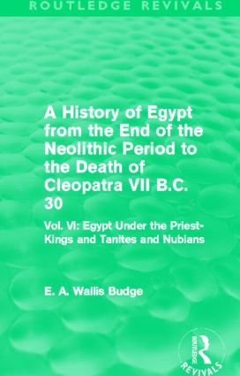 A History of Egypt from the End of the Neolithic Period to the Death of Cleopatra VII B.C. 30 (Routledge Revivals) | 1:a upplagan