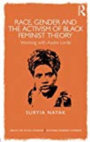 Race, gender and the activism of black feminist theory - working with audre