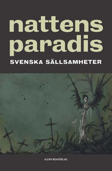 Nattens paradis : svenska sällsamheter | 0:e upplagan