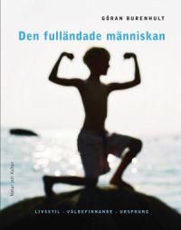 Den fulländade människan : livsstil, välbefinnande, urs | 1:a upplagan