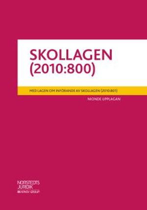 Skollagen (2010:800) : Med lagen om införande av skollagen (2010:801) | 9:e upplagan