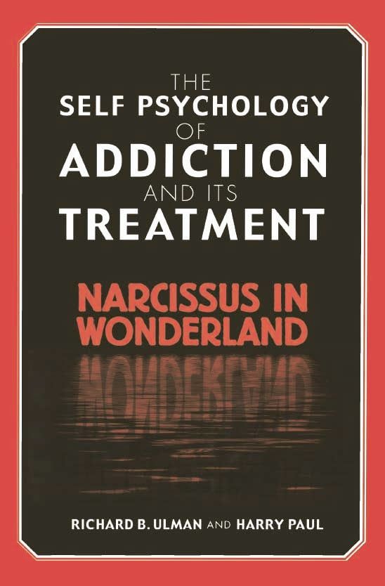 The Self Psychology of Addiction and its Treatment | 1:a upplagan