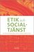 Etik och socialtjänst : om förutsättningar för det sociala arbetets etik