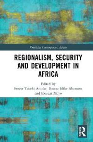 Regionalism, Security and Development in Africa