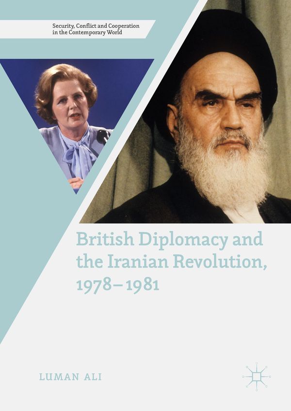 British Diplomacy and the Iranian Revolution, 1978-1981 | 1:a upplagan