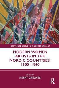 Modern Women Artists in the Nordic Countries, 1900-1960